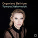 Tamara Stefanovich: Organised Delirium