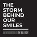 The Storm Behind Our Smiles - An Introduction To The Bu