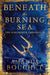 Beneath the Burning Sea