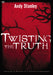 Twisting the Truth: Learning to Discern in a Culture of Deception