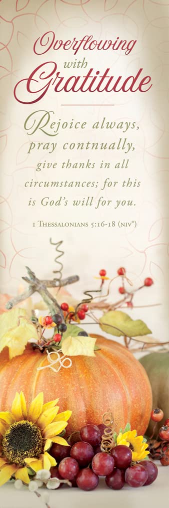 Christian Bookmarks - Overflowing with Gratitude - Thanksgiving Themed Bookmarks - 1 Thessalonians 5:16-18 (NIV) - Christian Bookmarks for Women, Men Book Marks, and Kids Bookmarks - Pack of 25