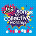 The Big Start: Songs For Collective Worship