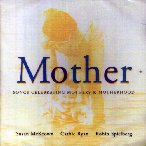 Mother (Songs Celebrating Mothers & Motherhood
