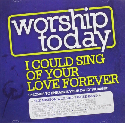 Worship Today: I Could Sing of Your Love Forever