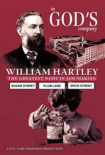 In God's Company: William Hartley - The Greatest Name in Jam-Making
