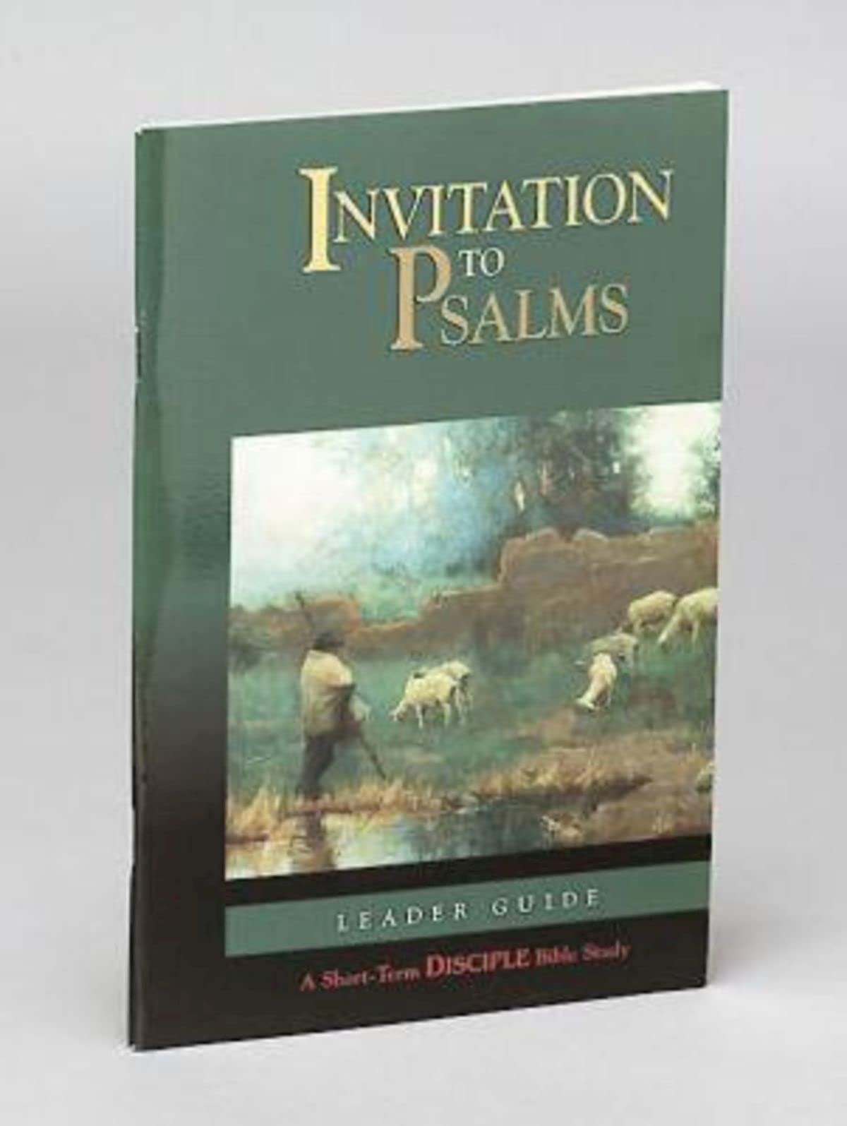 Invitation to Psalms: Leader Guide: A Short-Term DISCIPLE Bible Study (Short-Term Disciple Bible Studies