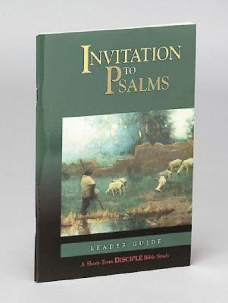 Invitation to Psalms: Leader Guide: A Short-Term DISCIPLE Bible Study (Short-Term Disciple Bible Studies
