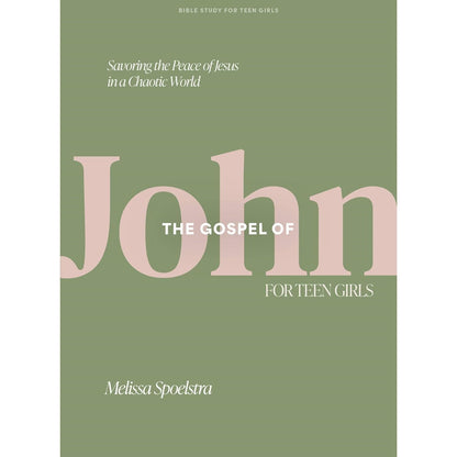 Gospel Of John - Teen Girls' Bible Study Book, The