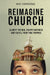 Reimagine Church: Clarify the Win. Escape Busyness. Fulfill Your True Purpose.
