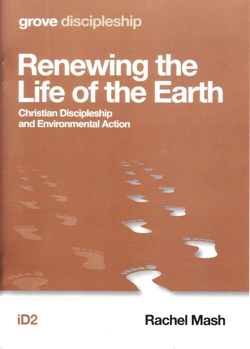 Renewing the Life of the Earth: Christian Discipleship and Environmental Action