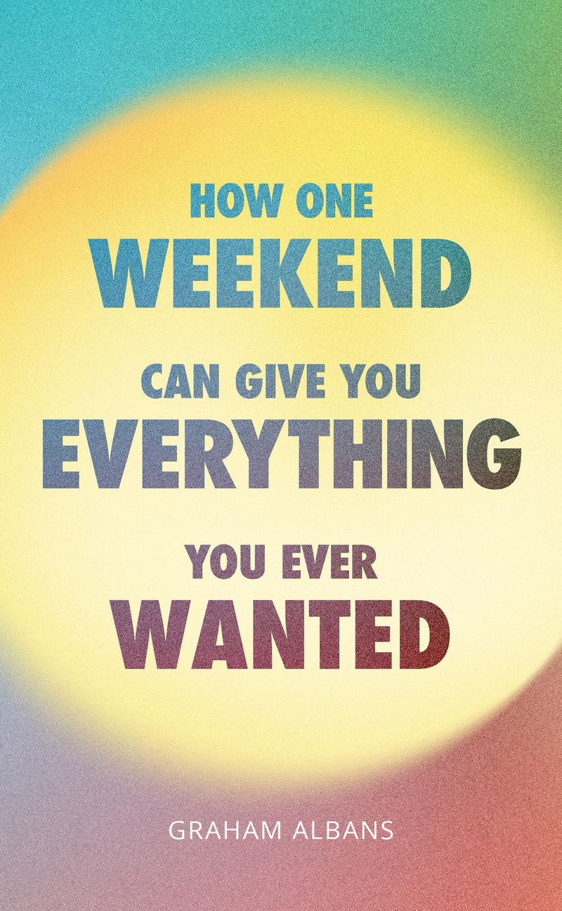 How One Weekend Can Give You Everything You've Ever Wanted : (10Publishing Adult Giveaway