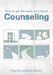 How To Get the Most Out of Your Counseling
