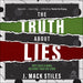 The Truth About Lies: Why Jesus Is More Relevant than You Think