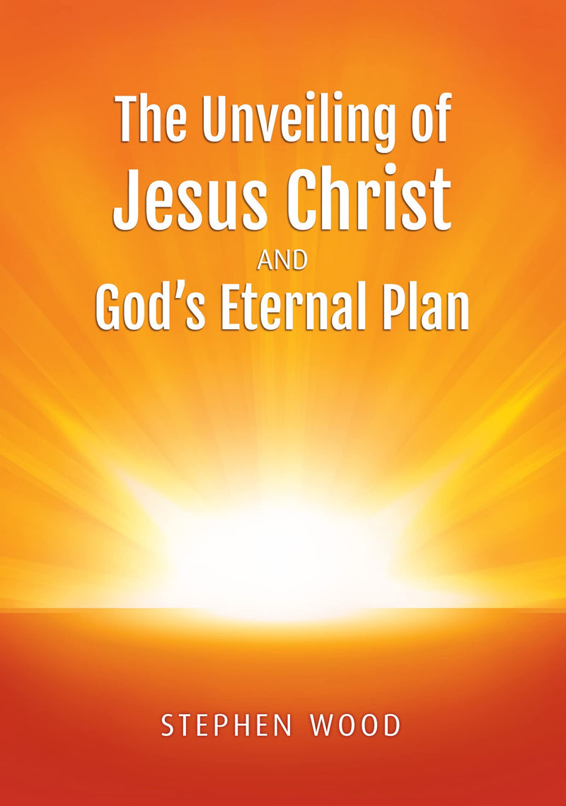 The Unveiling of Jesus Christ