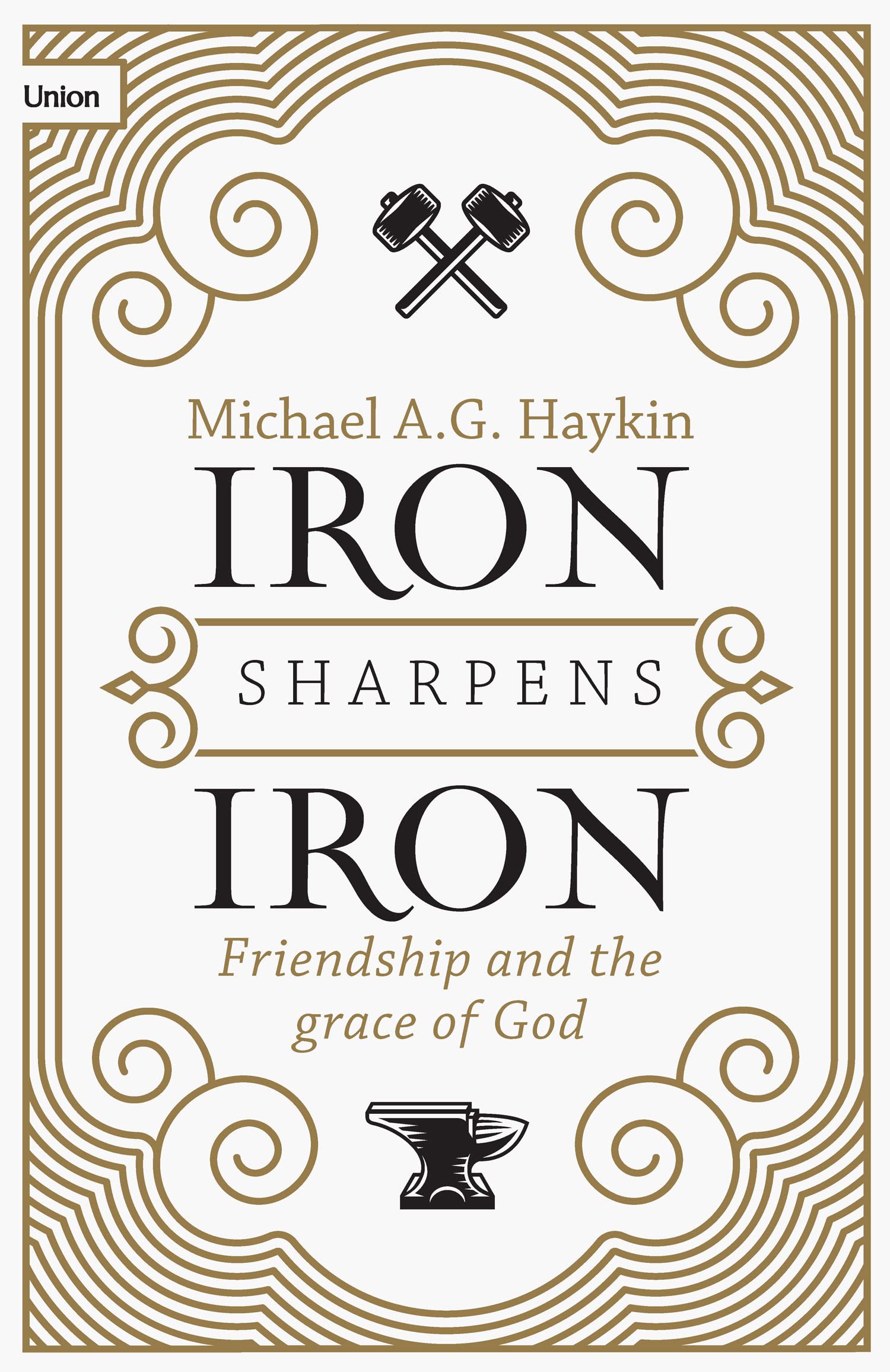 Iron Sharpens Iron: Friendship and the Grace of God