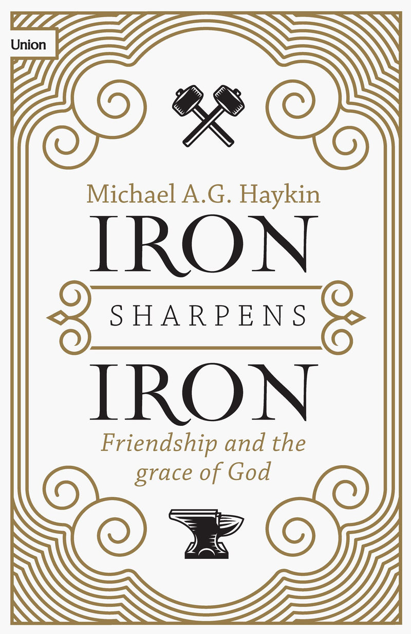 Iron Sharpens Iron: Friendship and the Grace of God