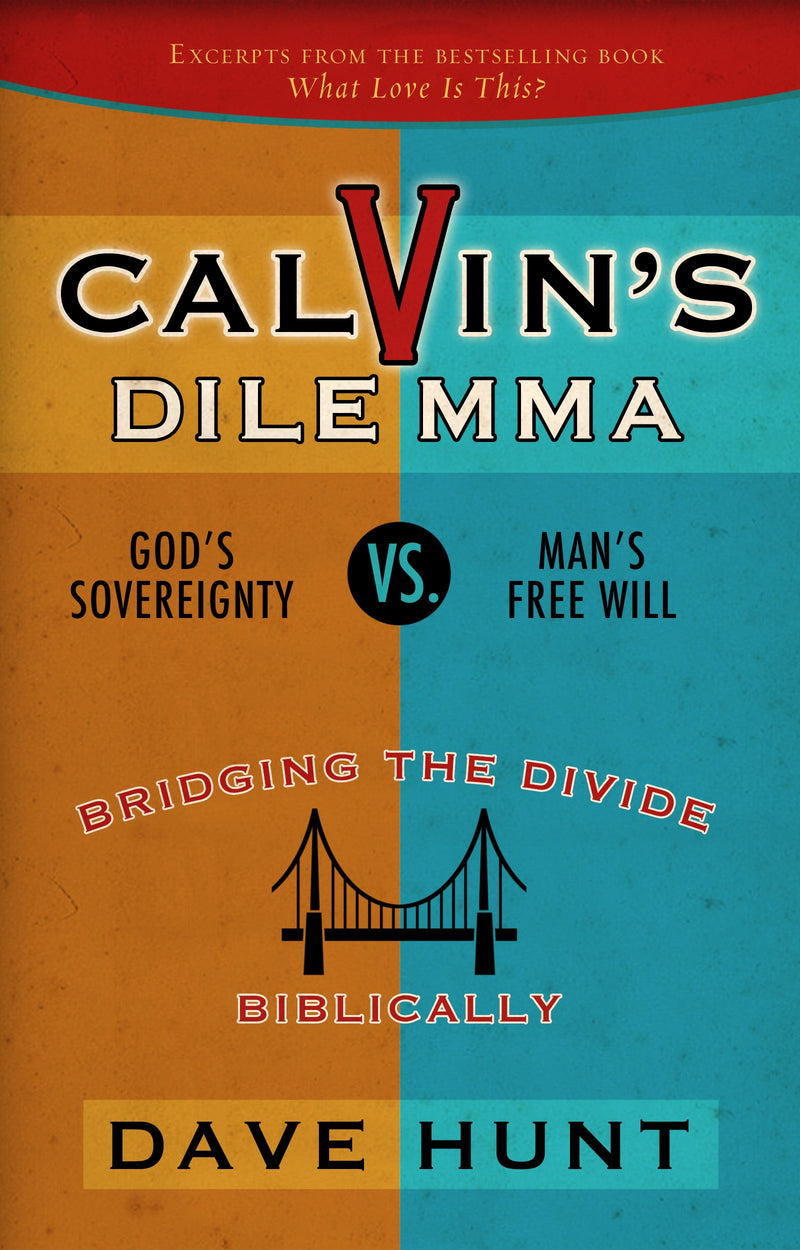 Calvin's Dilemma (Giant Print): God's Sovereignty vs. Man's Free Weill