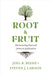 Root and Fruit