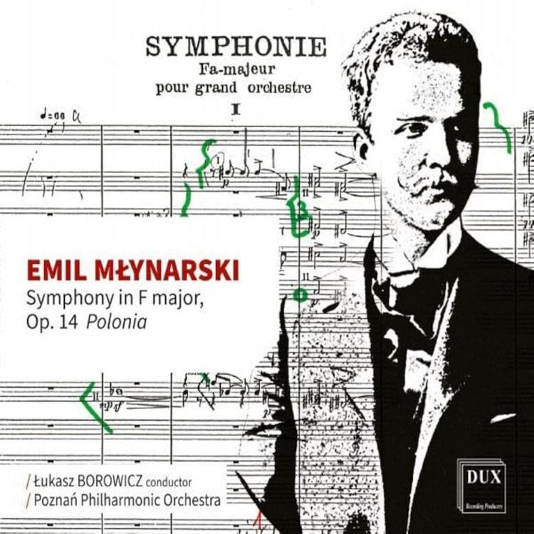 Emil Mlynarski: Symphony in F Major, Op. 14 'Polonia'