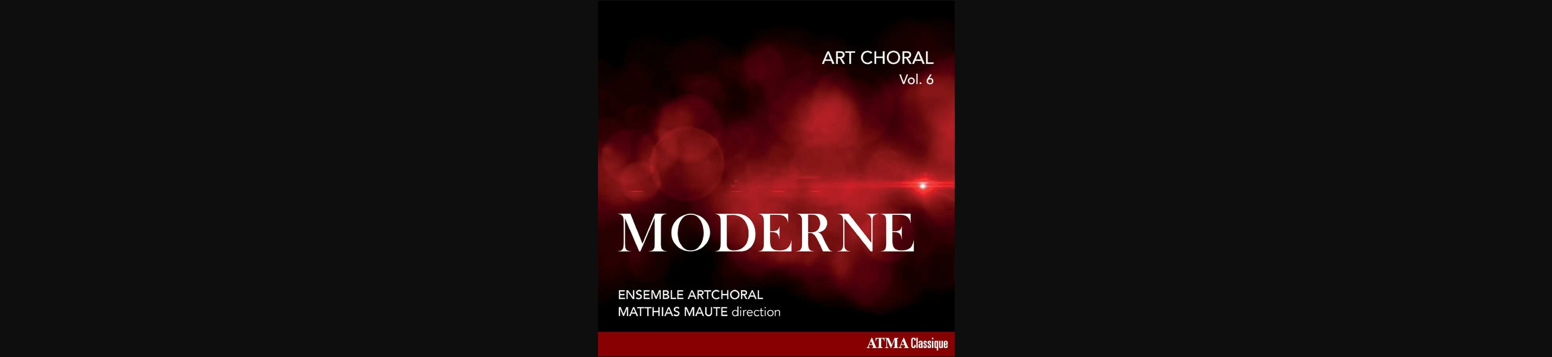 Art Choral: Moderne - Volume 6