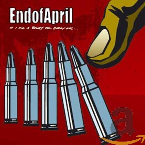 End Of April - If Had A Bullet For Every One (CD)
