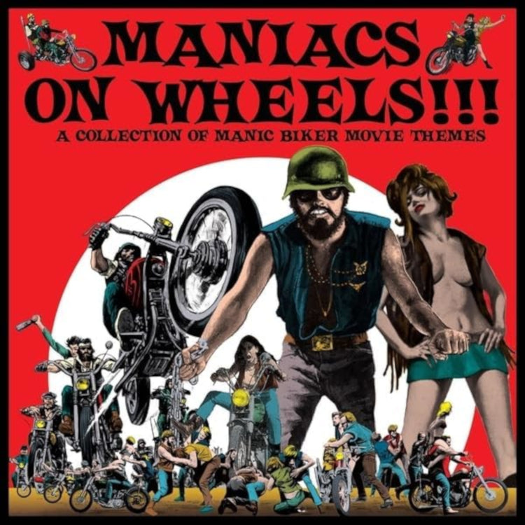 Maniacs On Wheels!!!: A Collection of Manic Biker Movie Themes