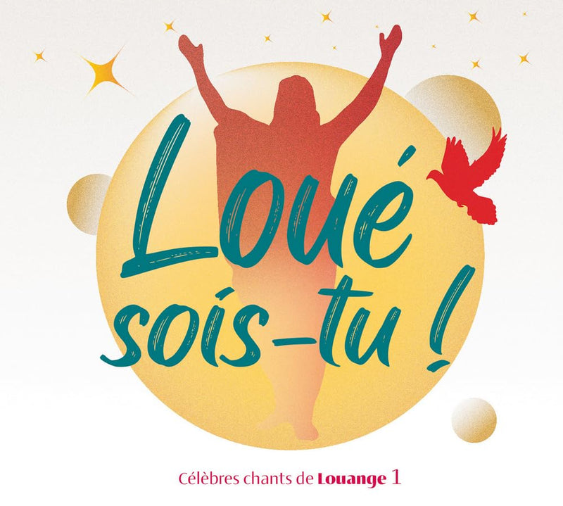 Loué sois-tu ! Vol. 1: Célèbres chants de louange