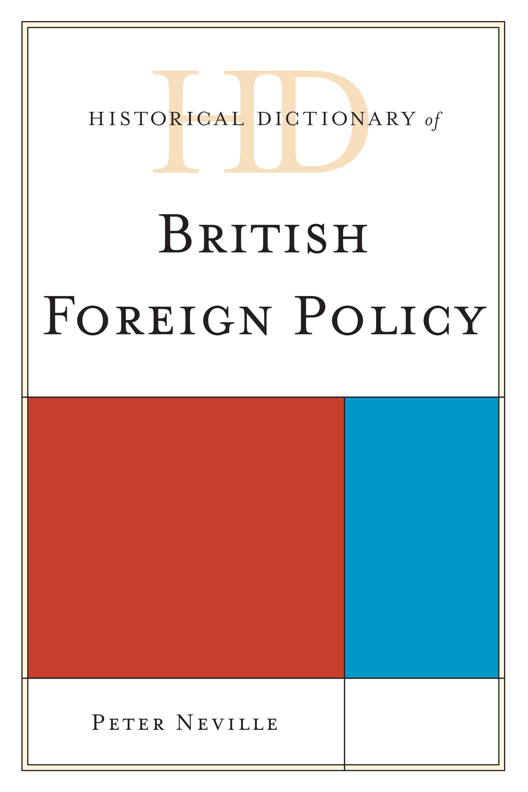 Historical Dictionary of British Foreign Policy