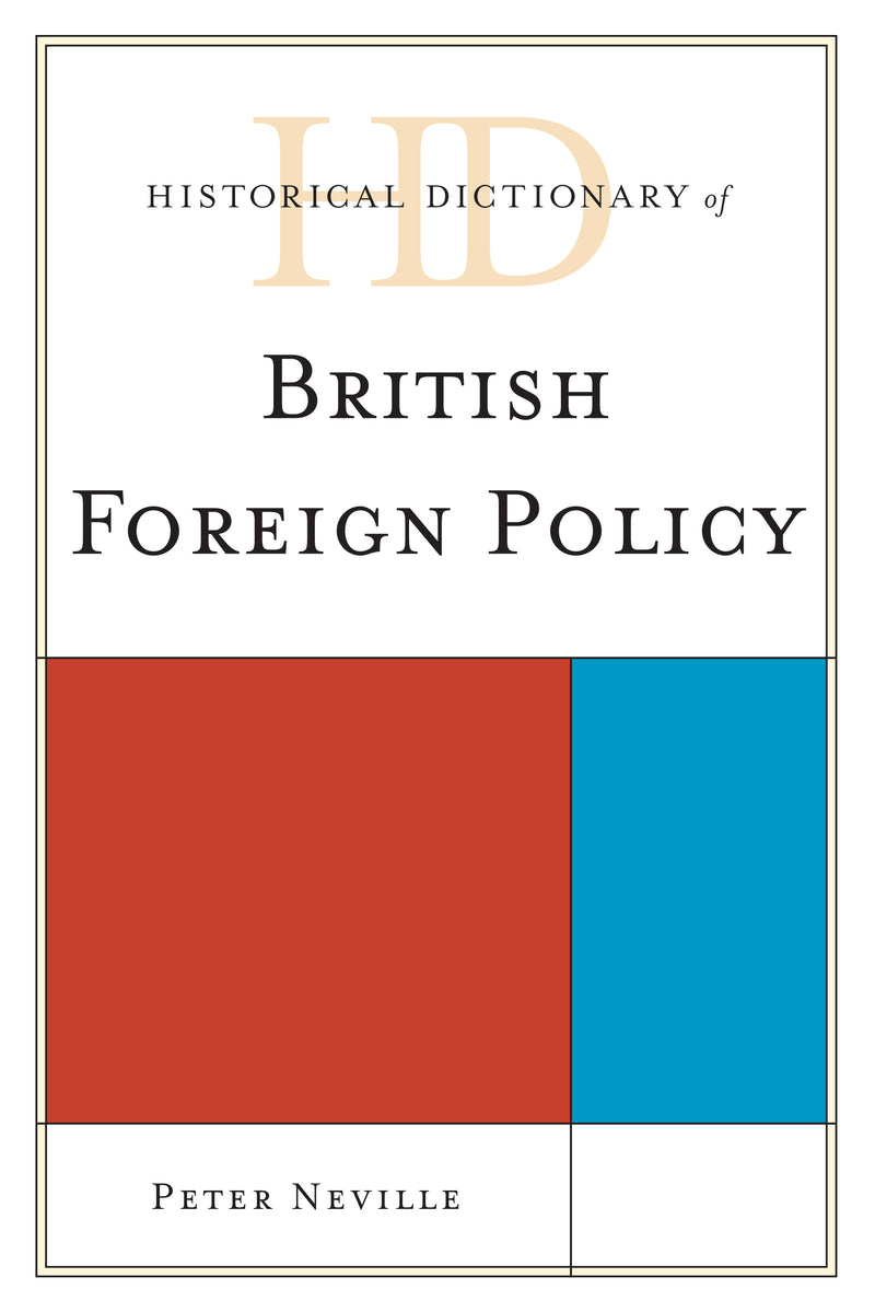 Historical Dictionary of British Foreign Policy