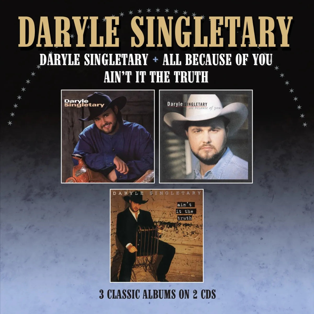 Daryle Singletary/All Because of You/Ain't It the Truth