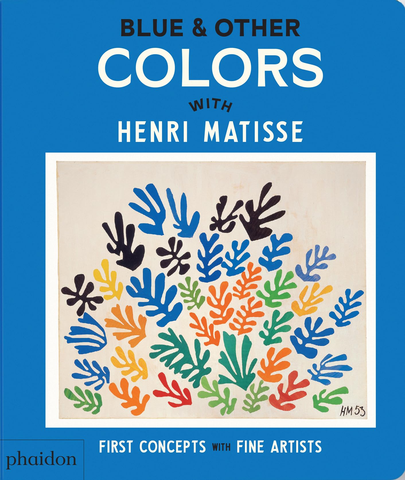 Blue & Other Colors: With Henri Matisse (First Concepts with Fine Artists