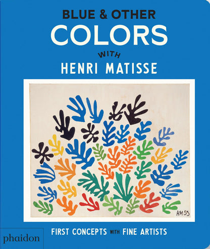 Blue & Other Colors: With Henri Matisse (First Concepts with Fine Artists