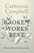 Broken Works Best: When God Turns Your Pain into Gain