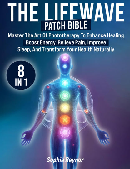 The LifeWave Patch Bible