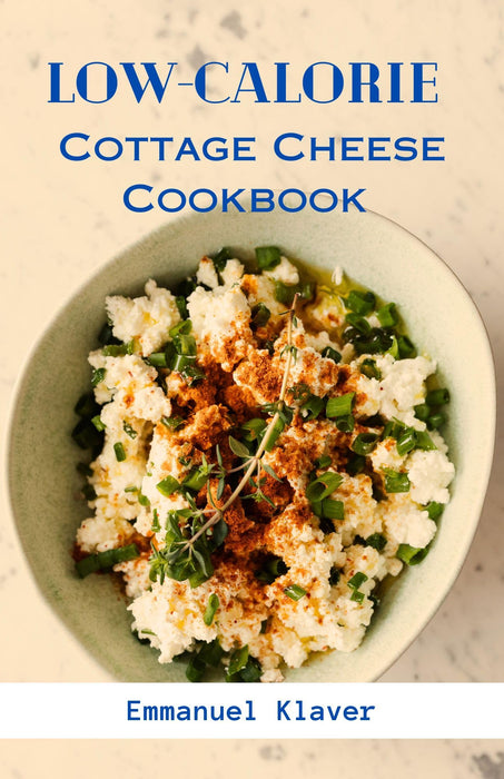 Low-calorie Cottage Cheese Cookbook