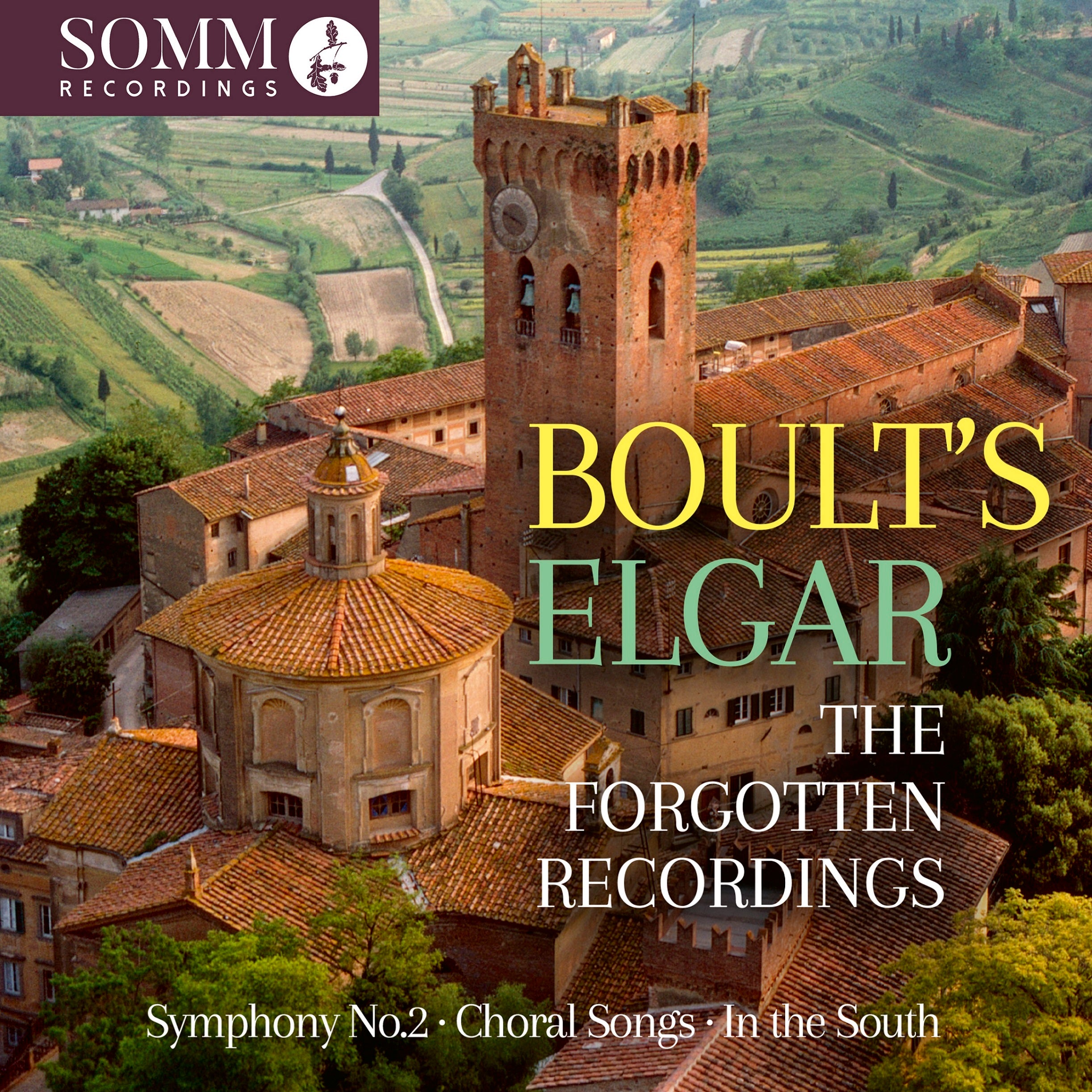 Boult's Elgar: The Forgotten Recordings: Symphony No. 2/Choral Songs/In the South