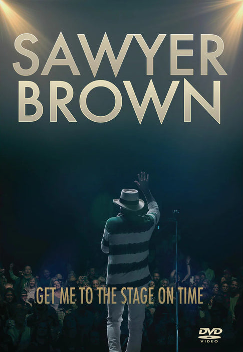 Sawyer Brown: Get Me to the Stage On Time