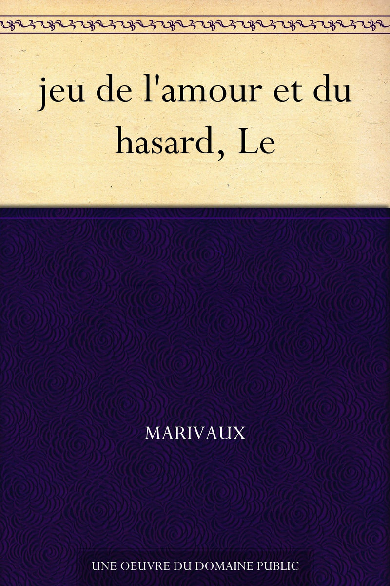 Le Jeu De L'amour Et Du Hasard