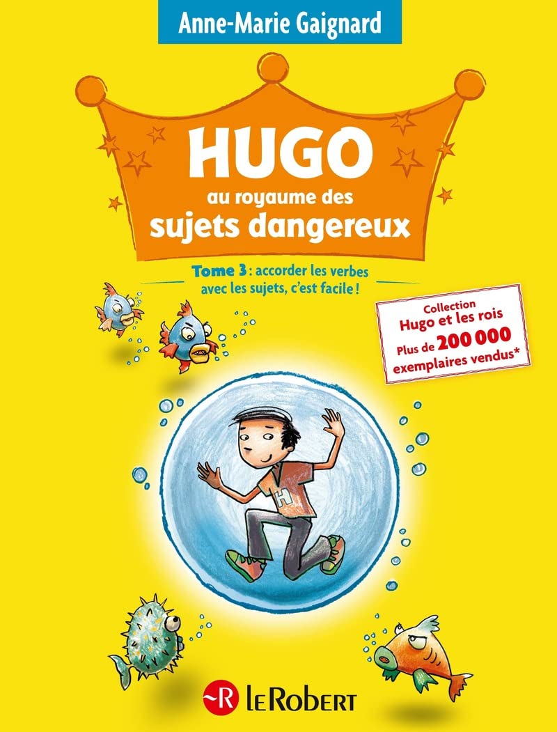 Hugo Au Royaume Des Sujets Dangereux: Tome 3, Accorder les verbes avec les sujets, c'est facile !: 03 (Hugo: Les Secrets de Grammaire de la Fee Nina
