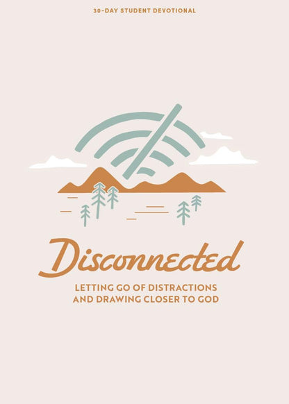 Disconnected - Teen Devotional (Lifeway Students Devotions