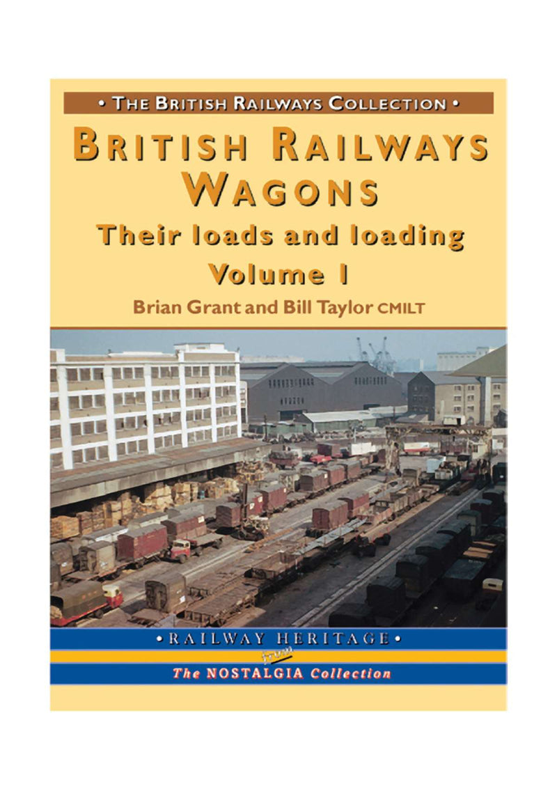 British Railway Wagons: Their Loads and Loading Volume 1