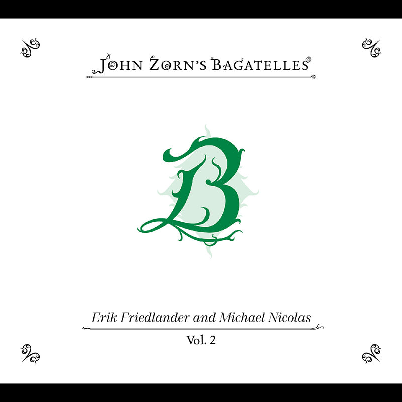 The Bagatelles Vol. 2: Erik Friedlander and Michael Nicolas