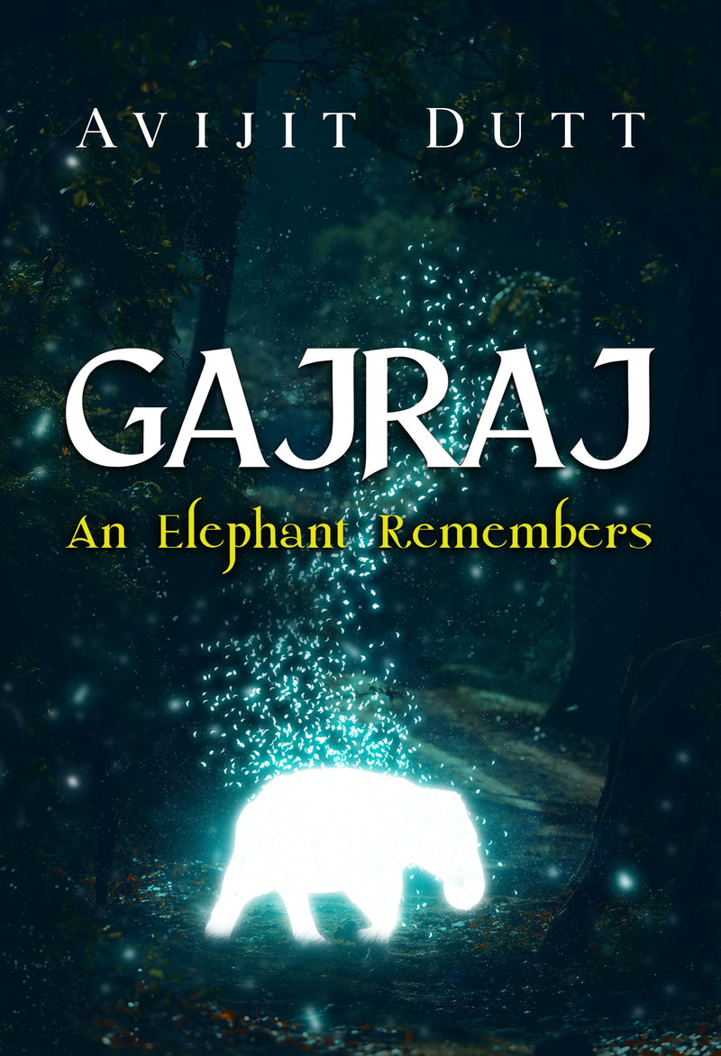 Gajraj - An Elephant Remembers