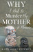 Why I Had to Murder my Mother