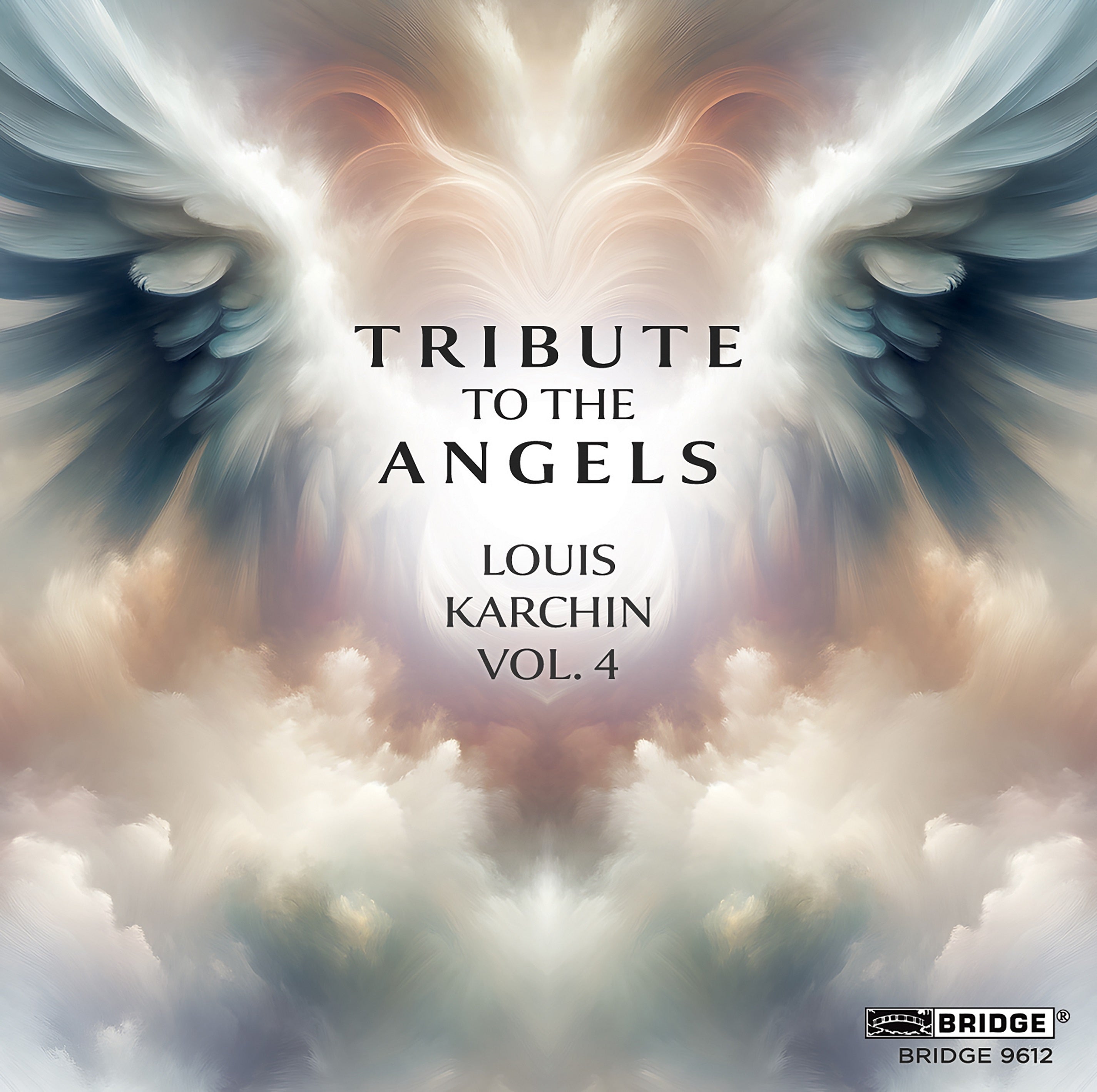 Louis Karchin: Tribute to the Angels - Volume 4