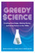 Greedy Science