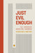Just Evil Enough