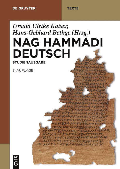 Nag Hammadi Deutsch: Studienausgabe. NHC I–XIII, Codex Berolinensis 1 und 4, Codex Tchacos 3 und 4 (De Gruyter Texte) (German Edition