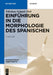 Einführung in die Morphologie des Spanischen (Romanistische Arbeitshefte, 44) (German Edition