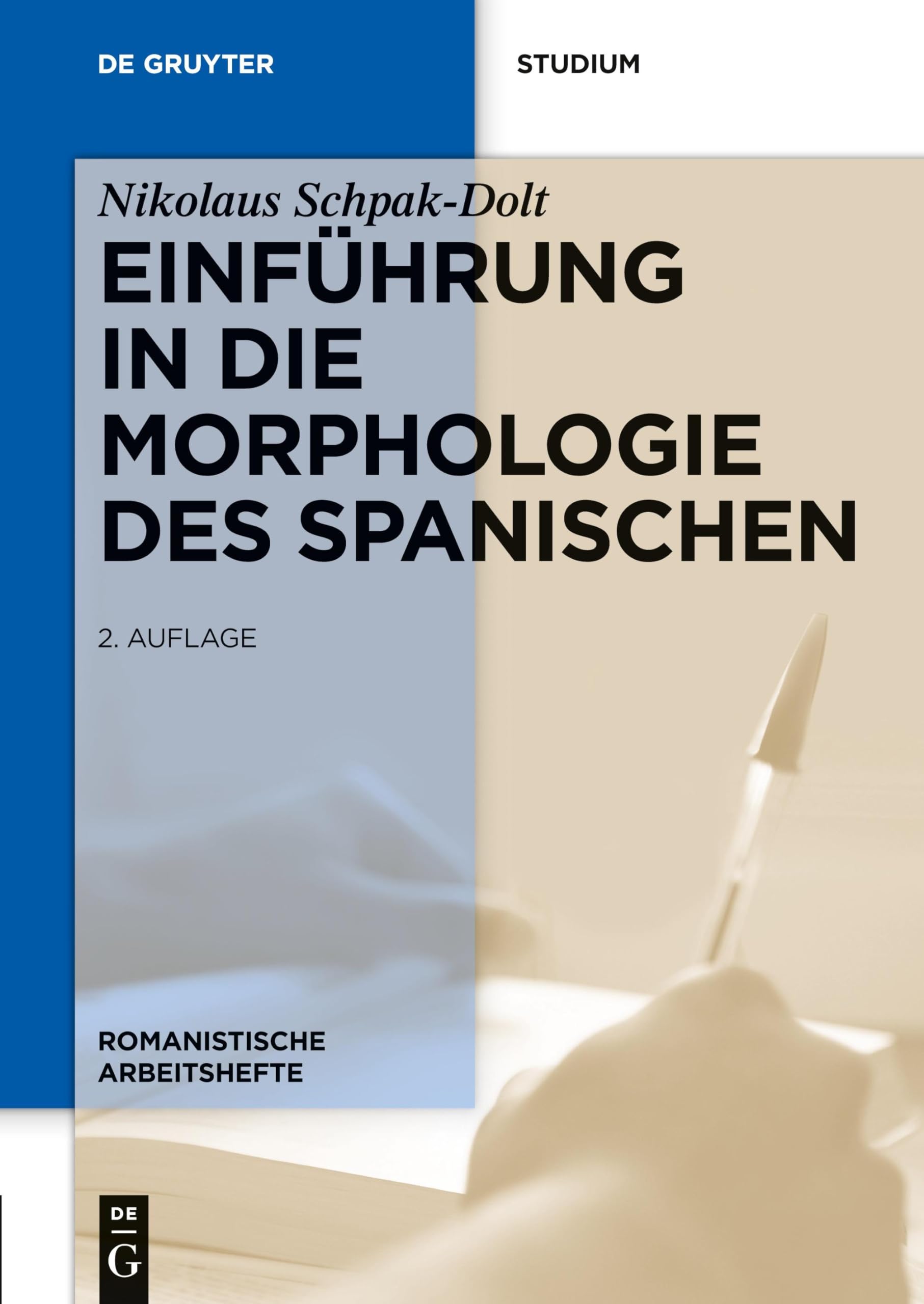 Einführung in die Morphologie des Spanischen (Romanistische Arbeitshefte, 44) (German Edition